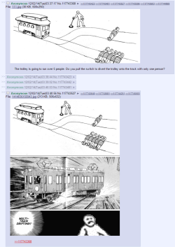 multitrackdrifting:   “the trolley is going to run over 5 people. do you pull the switch to divert the trolley onto the track with only one person?” why do utilitarian memes exist 