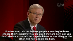 raphmike:  &ldquo;If you think homosexuality is an unnatural condition, I cannot agree with you.&rdquo;Kevin Rudd smashes a pastor’s views on marriage equality on Q&amp;A [x] 