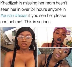lonniiii:  Y'all this is serious ! If any of y'all have seen her please let me know man !! I legit was just talking to @khadds yesterday ! This breaks my heart and I need her to be found man 💖😢