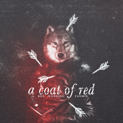 ophelies:  A COAT OF RED- a red wedding playlist // “but now the rains weep o’er his hall, with no one there to hear. yes, now the rains weep o’er his hall and not a soul to hear.” // listen  1. boadicea- enya 2. the beast- laura marling 3. blood