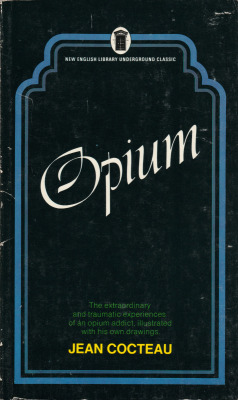 Opium, by Jean Cocteau (New English Libary, 1972). From a charity shop in Canterbury.