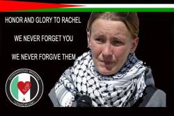 fuckyeahmarxismleninism:  March 16, 2003: Internationalist Rachel Corrie murdered by Israeli occupation bulldozer while defending a Palestinian home. Who was Rachel Corrie?Rachel Corrie (April 10, 1979 – March 16, 2003) was an American member of the