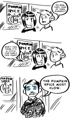 mittiepaul:  The way some people freak out about pumpkin spice stuff coming back you’d think it’s a rare drug from a desert planet or something… 
