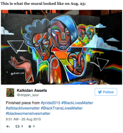 annieskywalker:   ag2211:  huffingtonpost:  ‘Beautiful’ Black Trans Lives Matter Mural Vandalized In OttawaAn investigation is underway after a mural dedicated to raising awareness of violence against black trans women was vandalized in Ottawa.  SMFH