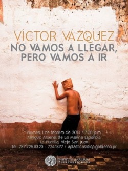 thisisjamaica:  Víctor Vázquez’s “No vamos a llegar, pero vamos a ir” “No vamos a llegar, pero vamos a ir” [We will not arrive, but we will go] is a new exhibition by Víctor Vázquez, sponsored by the Institute of Puerto Rican Culture, which