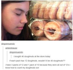 Hahahaha.  Doughnuts are fucking serious son.