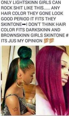 iron-sunrise:  karayray1: karayray1:   karayray1:  If this aint the most ignorant shit  I mean    I literally have no words   Also dark skin looks great  with literally any saturated color on earth. People stay reaching. Dislocating their shoulders and