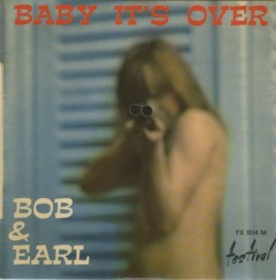 Bob &amp; Earl - Baby It’s Over (1967 French EP)
