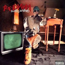 BACK IN THE DAY |12/10/96| Redman releases his third album, Muddy Waters, on Def Jam Records.