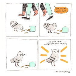 promisemadeoftin:  chuckdrawsthings: self-worth  Omg what a jerk. Fuck that guy, pigeon. Be you, baby. 