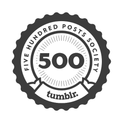 500 posts!  Pffft Tumblr achievements x3