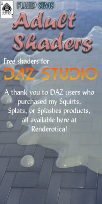 A thank you to DAZ users who purchased Ace Pyx’s Squirts, Splats and Puddles, or Splashes products, all available here!  A collection of free Iray shaders for DAZ Studio that can be applied to  your Ace Pyx Fluid Sims products for more realistic renders.