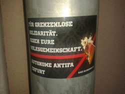 Für grenzenlose Solidarität. Gegen eure Volksgemeinschaft. Autonome Antifa Erfurt. Aaef.blogsport.eu.