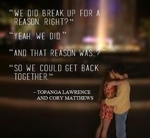 Getting Back Together After A Break Up Quotes Quotesgram  C B Boy Meets World Quotes Tumblr