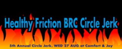 healthyfriction:  5th Annual Healthy Friction Circle Jerk at Burning Man Wednesday 27 August, 2014: 12 Noon - 230PM    BMIR Radio Ad:     https://soundcloud.com/healthyfriction/5th-annual-healthy-friction A celebration of Masturbation, Maleness,