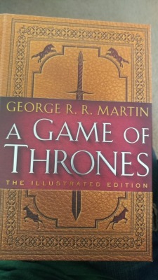 My early birthday present from my husband, the illustrated edition of A Game of Thrones.
