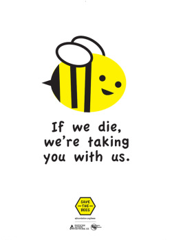 justinpie:  luci-fucker:  where-my-wild-things-are:  Bee the difference   i have never so cheerfully been told something this terrifying and certainly not by a bee   Oh my god I love these bee threats