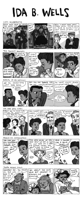beatonna:  classicpenguin:  Our Ida B. Wells anthology, The Light of Truth: Writings of an Anti-Lynching Crusader was published last week! For a little intro to this amazing woman, here’s a really cool take on her life story by Kate Beaton (of Hark!