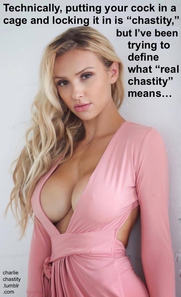 Technically, putting your cock in a cage and locking it in is &ldquo;chastity,&rdquo; but I&rsquo;ve been trying to define what &ldquo;real chastity&rdquo; means&hellip;It can&rsquo;t be Real until someone else has the key. Someone who might not let you
