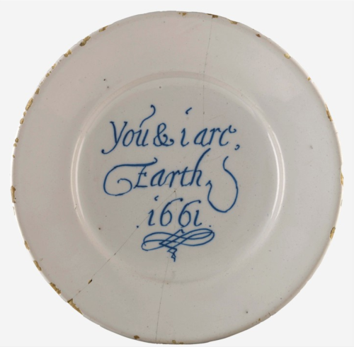 desimonewayland:You &amp; i are Earth 1661Earthenware plate excavated in LondonMuseum of London