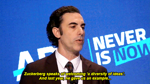socialistexan: sheisraging: Sacha Baron Cohen’s Keynote Address at ADL’s 2019 Never Is Now Summit on Anti-Semitism and Hate “I’ve searched my conscience, and I can’t for the life of me find any justification for this, and I simply cannot accept