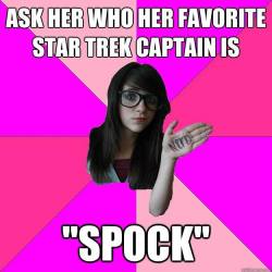 cupcakeforger:  poet-tree-lines:  funkymcgalaxy:  The awkward moment when you make a bullshit sexist meme about “fake geek girls”, but aren’t quite geek enough yourself to know that Spock did hold the rank of Captain from Star Trek II to VI, making