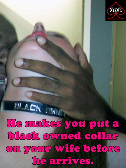 breeder-for-cucks:  queenjennyxoxo: I want my boyfriend to do this for me, Reblog if you’d do it for your girl   ;) XoXo Jenny    And thank me for taking your wife’s pussy from you white boy