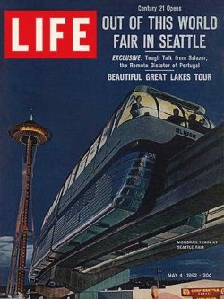 The cover of Life depicting the Space Needle and Monorail at the Seattle World&rsquo;s Fair, 1962.