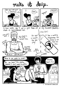 homeforhomelesssubs:  tryitcomic:  This ain’t no cheap massage candle, folks. Twisted Monk’s wax candles burn and might make you cry, but heyyyy… I bet you like that. ;) It’s the kind of thing that the first time around made me scream and sweat.