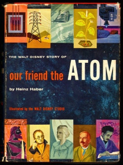 mucholderthen:  Our Friend the Atom [1956] Curated and scanned by sandiv999 on Flickr.
