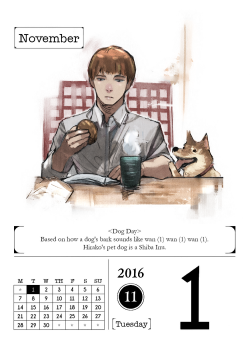 November 1, 2016We’ve entered a new month in the year and it starts off with Hirako and his beloved pet Shiba Inu.