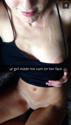 Ur girl made me cum on her face