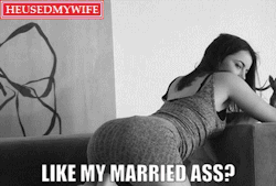 heusedmywife:  Everyone loves your wife’s ass..
