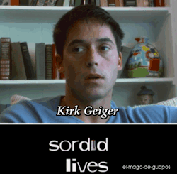 Kirk GeigerSordid Lives (2000)
