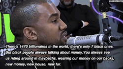 yeezusquote:We need a spot on that table, we need to make this money, we need economic empowerment. Not just vocal empowerment, not just Twitter, not just Instagram. We need economic empowerment.