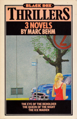 Black Box Thrillers: 3 Novels by Marc Behm (Zomba Books, 1983).From a second-hand bookshop in Charing Cross Road, London.