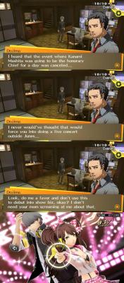 To be fair Dojima, the way you phrased that implied that only you would get in trouble if Yu got into show biz. You can&rsquo;t really blame Yu for your poor choice of words. Not pictured: Yu&rsquo;s mom screaming at her brother.