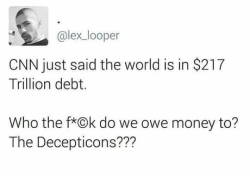 anon-e-miss:  macgyvereveryday:  anon-e-miss:  seekingjets: cyclone-light: Relevant  You know it’s gotta be Swindle.  ….so what are the Decepticons spending this 赹 Trillion on?  Do be fair, once you take off Swindle’s fees there’s probably