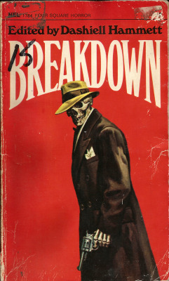 Breakdown, Edited by Dashiell Hammett (New English Library) From a charity shop in Canterbury, Kent.  &ldquo;The best horror stories of a generation selected by the author of The Maltese Falcon. DASHIELL HAMMETT is best remembered as America&rsquo;s most