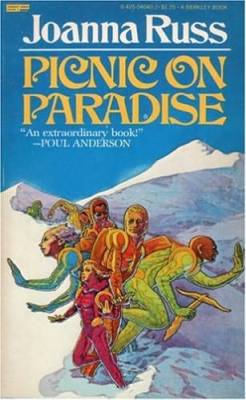 Cover of Picnic on Paradise by Joanna Russ, 1968.  You know that I love me some Joanna Russ.  You can read one of her Nebula award winning short stories, &lsquo;When It Changed&rsquo;, here!