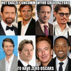 death-by-lulz:  thegreg:  #HE WAS EVEN LEFT OUT #OF THE LIST OF ACTORS WHO DON’T HAVE OSCARS 