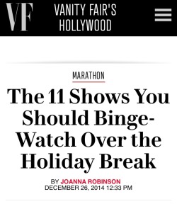 aaronginsburg:  The only thing more humbling (and exciting!) than being included in Vanity Fair’s 11 Shows You Should Binge-Watch Over The Holiday Break is the fact that we’re mentioned alongside such incredible shows like Twin Peaks and Broadchurch