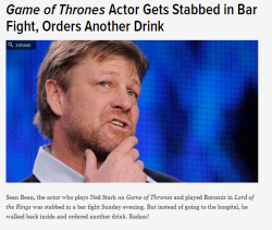 itseasytoremember:whisperingghosts:stardogchampion: Sean Bean is the fucking man.  It left out the part where he was defending a female friend from a creep in the fight and how he used a first aid kit to stitch up his own stab wound.  i mean he’s died