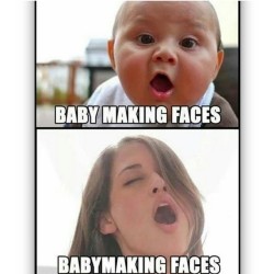 erikitarocks:  LOL. #Baby #BabyMaking