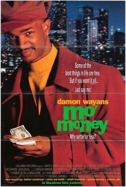 Mo’ Money, is released in theaters, twenty-two years ago today.