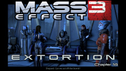 Mass Effect 3: ExtortionChapter 14: Lesuss1920x 1080 pics: http://www.mediafire.com/download/2cznb3c3jd21s53/Extortion Chapter 14.rar