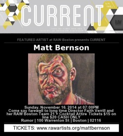 www.rawartists.org/mattbernson   &lt;&mdash; Buy a ticket here!  Only ฟ! I will be bringing the self-portrait that is on the flyer as well as a few other things, which will be for sale.   I only have 19 tickets left!   If I don&rsquo;t sell them