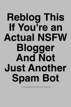 furry-fucked:  afearlesslobster:  youngkingasriel:  somewhere-to-share-my-desires:  I hate being followed by bots &amp; seeing them all over tumblr. Reblog this so we can find more of each other  Byeh  Boi  Yes I hate bots so much