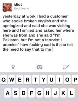 mewser123:amandakleinhans:  iamretrokid:  americadivided:  I worked at the airport for a year &amp; when I would work the international concourse people would say things like this to me and they were constantly apologizing for their broken English. Like