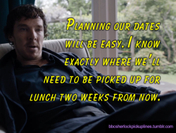 “Planning our dates will be easy. I know exactly where we’ll need to be picked up for lunch two weeks from now.”